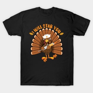 I'll stab you funny nurse thanksgiving gift T-Shirt